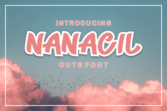 Nanacil: A Beautiful Playful Modern Display Font for Digital Design